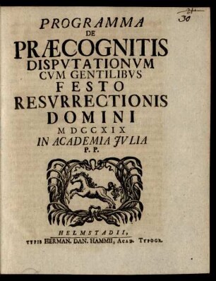 Programma De Præcognitis Dispvtationvm Cvm Gentilibvs Festo Resvrrectionis Domini MDCCXIX In Academia Jvlia P.P.
