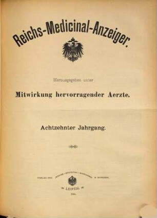 Reichs-Medicinal-Anzeiger : Halbmontsschr. für Pathologie u. Therapie. 18. 1893