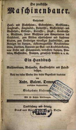 Der praktische Maschinenbauer : ein Handbuch für Maschinenbauer, Mechaniker, Kunstdrechsler und Fabrikbesitzer, 17. 1844