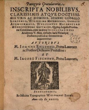 Panegyris gratulatoria inscripta ... Ioanni Georgio Lorichio, Wilhelmo Mairhofero ...