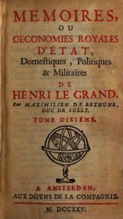 Memoires, Ou Oeconomies Royales D'Etat, Domestiques, Politiques & Militaires De Henri Le Grand. 10