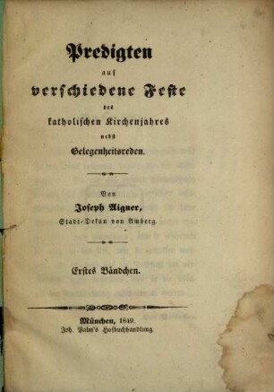 Predigten auf verschiedenen Festen des kathol. Kirchenjahres : nebst Gelegenheitsreden, 1
