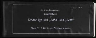 Skizzenbuch für Tender Typ 403 "Lahn" und "Lech"