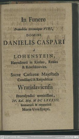 In Funere Praenobilis ... Domini Danielis Caspari a Lohenstein, Haereditarii in Kittlau ...