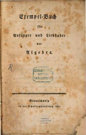 Exempel-Buch für Anfänger und Liebhaber der Algebra