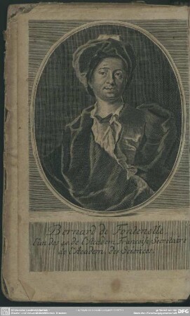 Bernard de Fontenelle, l'un des 40. de l'Academ. Francoise Secretaire de l'Academ. des Sciences