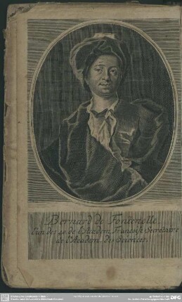 Bernard de Fontenelle, l'un des 40. de l'Academ. Francoise Secretaire de l'Academ. des Sciences