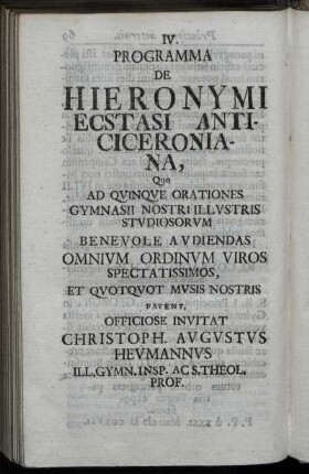 Programma De Hieronymi Ecstasi Anticiceroniana / Quo Ad Quinque Orationes Gymnasii Nostri Illustris Studiosorum Benevole Audiendas Omnium Ordinum Viros Spectatissimos, Et Quotquot Musis Nostris Favent, Officiose Invitat Christoph. Augustus Heumannus ...