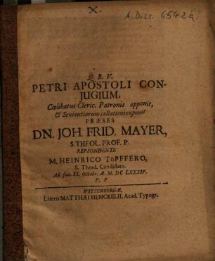 Petri Apostoli Conjugium : Coelibatus Cleric. Patrobis opponit & Sententiarum collationi
