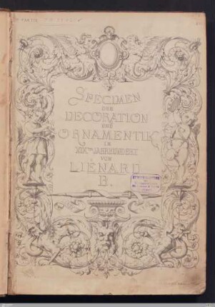 B: [Specimen der Decoration und Ornamentik im neunzehnten Jahrhundert] Band B