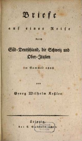Briefe auf einer Reise durch Süd-Deutschland, die Schweiz und Ober-Italien im Sommer 1808