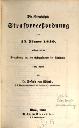 Die österreichische Strafproceßordnung vom 17. Jänner 1850 : erläutert und in Vergleichung mit der Gesetzgebungen des Auslandes dargestellt