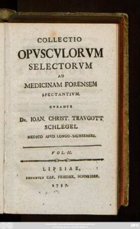 Vol. 2: Collectio Opvscvlorvm Selectorvm Ad Medicinam Forensem Spectantivm