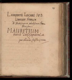 [Lorenz Lucan "Libellus Supplex" an Moritz, Hessen-Kassel, Landgraf, 1572-1632]