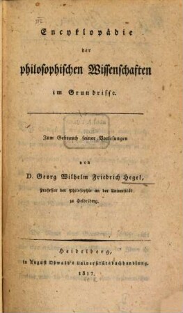 Encyklopädie der philosophischen Wissenschaften im Grundrisse : zum Gebrauch seiner Vorlesungen