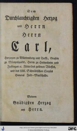 Dem Durchlauchtigsten Herzog und Herrn Herrn Carl, Herzogen zu Würtemberg und Teckh...