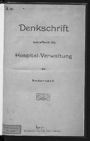 Denkschrift betreffend die Hospital-Verwaltung zu Andernach