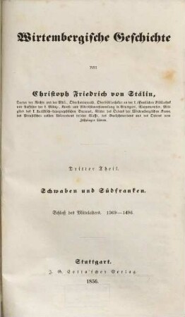 Wirtembergische Geschichte. 3, Schwaben und Südfranken: Schluß des Mittelalters : 1269 - 1496