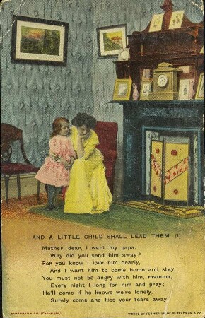 And a little child shall lead them (1). Mother, dear, I want my papa.[...]