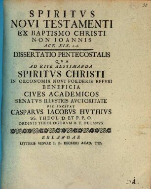 Spiritvs novi testamenti ex baptismo Christi non Ioannis act. XIX. 2-6 : dissertatio pentecostalis qva ...