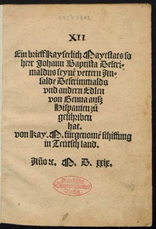 Ein brieff kaysslich Mayestats so || herr Johann Baptista Descri-||maldus seyn~e vettern An-||salde Descrimmaldo || vnd andern Edlen || von Genua auß || Hispanien zu||geschriben || hat.||
