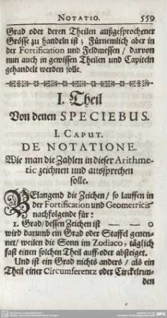 I. Theil Von denen SPECIEBUS. I. CAPUT. DE NOTATIONE. Wie man die Zahlen in dieser Arithmetic zeichnen und aussprechen solle.