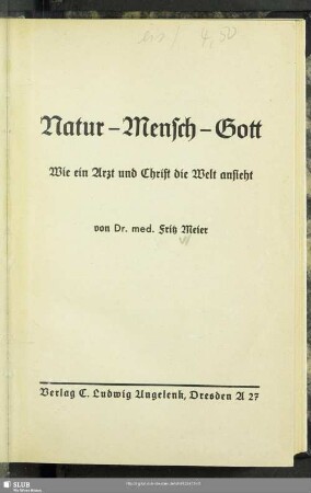 Natur - Mensch - Gott : wie ein Arzt und Christ die Welt ansieht
