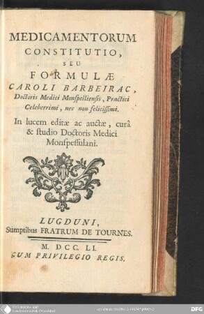 Medicamentorum constitutio, seu Formulae Caroli Barbeirac, Doctoris Medici Monspelliensis, Practici celeberrimi, nec non felicissimi