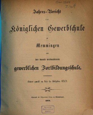Jahresbericht der Königlichen Gewerbschule zu Memmingen und der mit derselben verbundenen Gewerblichen Fortbildungsschule. 1874/75