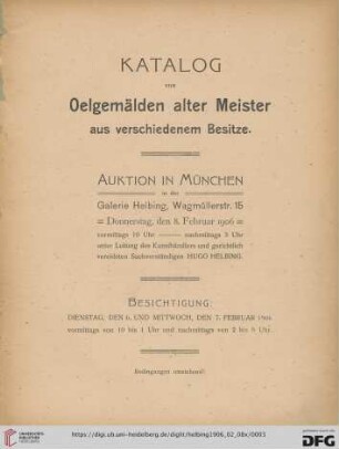 Katalog von Oelgemälden alter Meister aus verschiedenem Besitze : Auktion in München in der Galerie Helbing, Donnerstag, den 8. Februar 1906