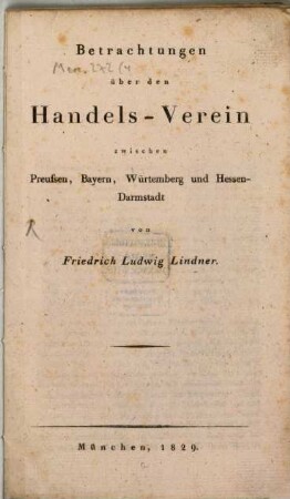 Betrachtungen über den Handels-Verein, zwischen Preußen, Bayern, Würtemberg und Hessen-Darmstadt