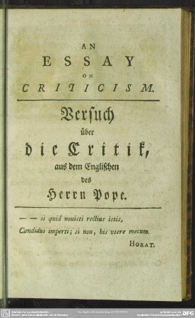 An Essay On Criticism. Versuch über die Critik, aus dem Englischen des Herrn Pope