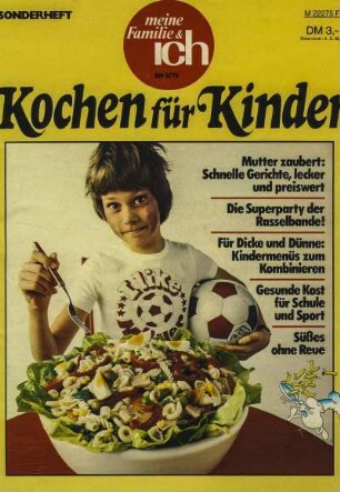 Kochen für Kinder, ein Sonderheft der Zeitschrift meine Familie & ich, Nr. 3/75 (1975)