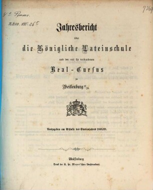 Jahresbericht über die Königliche Latein-Schule zu Weissenburg a. Sd.. 1868/69