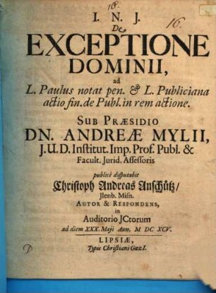 De Exceptione Dominii : ad L. Paulus notat pen. & L. Publiciana actio fin. de Publ. in rem actione