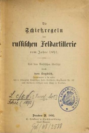 Die Schießregeln der russischen Feldartillerie vom Jahre 1891 : Aus d. Russ. übers. durch v. Seydlitz