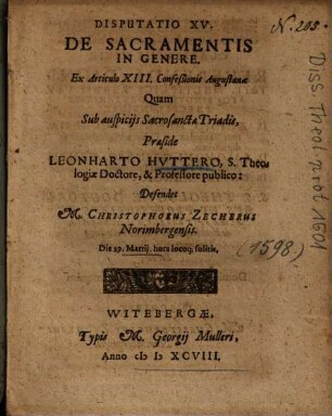 Disputatio XV. De Sacramentis In Genere : Ex Articulo XIII. Confeßionis Augustanæ