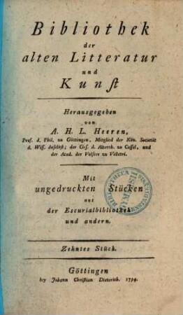 Bibliothek der alten Litteratur und Kunst : mit ungedruckten Stücken aus der Escurialbibliothek und andern. 10. 1794
