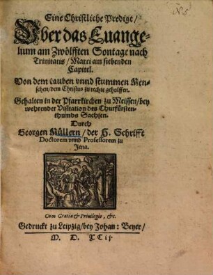 Eine Christliche Predigt über das Evang. am 12. Sontage nach Trinit. Marc. 7