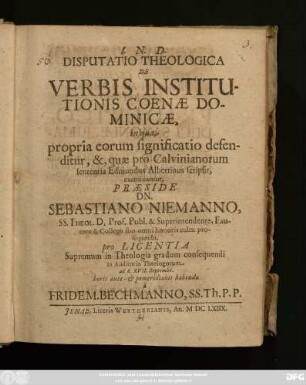 Disputatio Theologica De Verbis Institutionis Coenae Dominicae : in qua propria eorum significatio defenditur, &, quae pro Calvinianorum sententia Edmundus Albertinus scripsit, examinantur