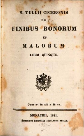 M. Tullii Ciceronis De finibus bonorum et malorum libri quinque