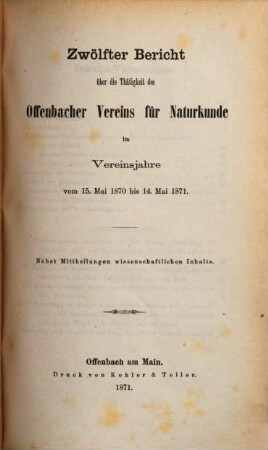 Bericht über die Tätigkeit des Offenbacher Vereins für Naturkunde. 12. 1870/71 (1871)