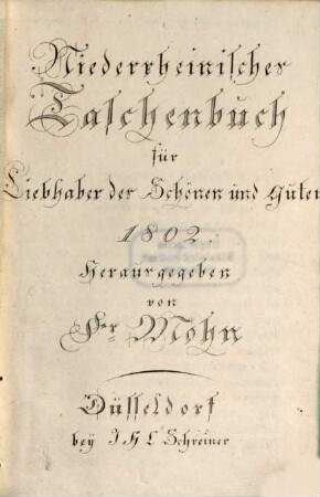 Niederrheinisches Taschenbuch für Liebhaber des Schönen und Guten. 1802