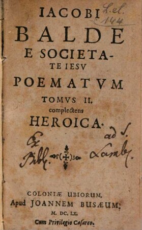 I. Balde S. I. Poemata. 2, Complectens Heroica