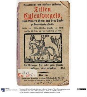 Wunderliche und seltsame Historien Tillen Eulenspiegels, eines Bauern Sohn, aus dem Lande zu Braunschweig gebürtig..