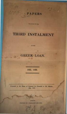 Papers relating to the third instalment of the Greek loan : 1835, 1836. [1], Papers ... presented to the House of Commons by Command of His Majesty, July, 1836
