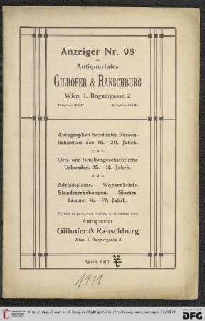 Nr. 98: Anzeiger ... des Kunstantiquariats Gilhofer & Ranschburg, Wien: Autographen berühmter Persönlichkeiten des 16.-20. Jahrh. : Orts- und familiengeschichtliche Urkunden, 15.-18. Jahrh. : Adelsdiplome, Wappenbriefe, Standeserhebungen, Stammbäume, 16.-19. Jahrh.
