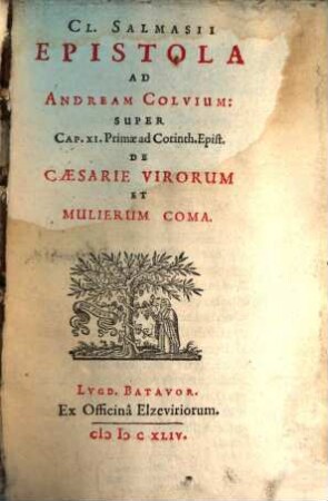 Epistola ad A. Colvium super caput 11. primae ad Corinth. Epistola de caesarie virorum et mulierum coma
