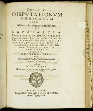 6: Decas ... Disputationum Medicarum Select. Nobilissimas & utilissimas materias continentium. 6