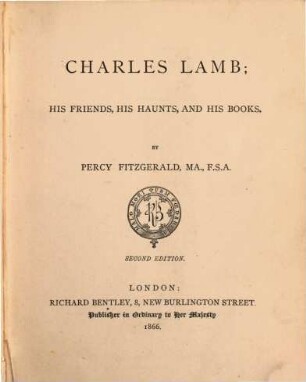 Charles Lamb; his Friends, his Haunts, and his Books